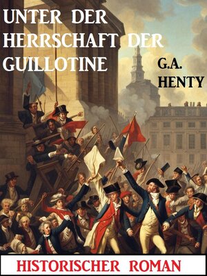 cover image of Unter der Herrschaft der Guillotine